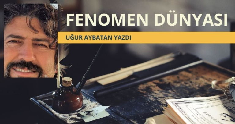 FENOMEN DÜNYASI