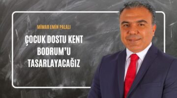 Emin Palalı’dan Bodrum Çocuk Üniversitesi