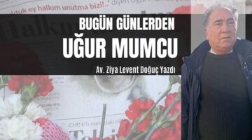 BUGÜN GÜNLERDEN UĞUR MUMCU