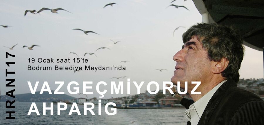 Hrant Dink Bodrum’da da Anılacak