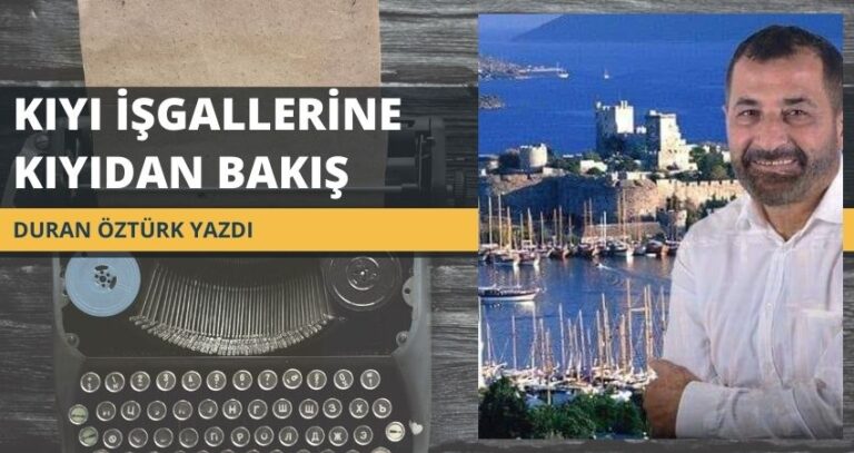 KIYI İŞGALLERİNE KIYIDAN BAKIŞ