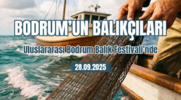 Uluslararası Bodrum Balık Festivali 28 Eylül’de