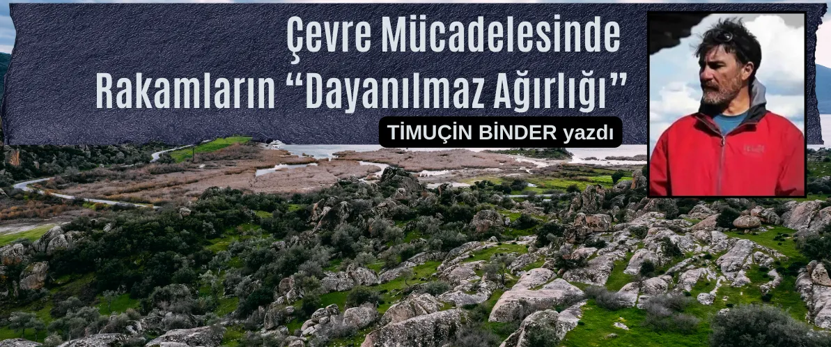 Çevre Mücadelesinde Rakamların “Dayanılmaz Ağırlığı”